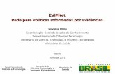 EVIPNet Rede para Políticas Informadas por Evidênciaseventos.bvsalud.org/agendas/evipnetbrasil-curso/public/documents/... · • Conselho Nacional de Secretários da Saúde ...