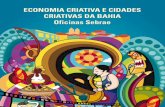 ECONOMIA CRIATIVA E CIDADES · 2014-09-28 · de Economia Criativa e Cidades Criativas da Bahia em 2012/2013. ... beneficiar por um tempo da remuneração por seu engenho, ... como