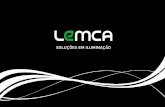 SOLUÇÕES EM ILUMINAÇÃO - lemca.com.brlemca.com.br/pdf/apresentacao-geral-lemca-abril-2015.pdfprodutos de alta performance, eficiÊncia energÉtica, economia e seguranÇa. com uma