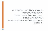 Resolução das provas da Olimpíada de Física das Escolas …obfep/wp-content/uploads/2015/02/... · 2015-02-26 · 4 B03) Conteúdo Leis da reflexão e espelhos planos. ... 10