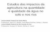Estudos dos impactos da agricultura na quantidade e ... P_G_ Minella UFSM.pdf · uma bacia a origem dos sedimentos e poluentes. ... erosão e a propagação dos poluentes na bacia.