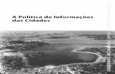 A Política de Informações das Cidades · nacional de desenvolvimento urbano e a consolidação do Ministério das Cidades; ... – ABC do Ministério das Relações Exteriores.