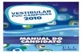 novo lay-out Manual do candidato vestibular 2010 · 2 Manual do Candidato - Vestibular 2010 PUC-Campinas ... Campus I da PUC-Campinas, CEP 13086-900, Campinas-SP, de 2ª a 6ª feira,