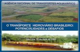 O TRANSPORTE HIDROVIÁRIO BRASILEIRO: …web.antaq.gov.br/Portal/pdf/palestras/Mai08TransporteHidroBrasil.pdf · IMPORTÂNCIA DA INTERMODALIDADE Vantagens Comparativas do Modal Hidroviário