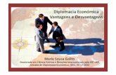 Diplomacia Económica Vantagens e Desvantagens · oportunidades de negócio, às vantagens e desvantagens de estabelecer ... 1.ª série — N.º 21 — 30 de Janeiro de 2012) Fusão