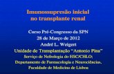 Imunossupresão inicial no transplante renal - tecnovisao.comE3o... · Imunossupresão inicial no transplante renal Curso Pré-Congresso da SPN 28 de Março de 2012 André L. Weigert