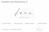 Trabalho de Marketing II - ruperthofmann.com · Trabalho de Marketing II Juiz de Fora, 3 de setembro de 2002 Fernanda Pavani Érika Burkowski Roberto Hofmann Andréia Monteiro. Perfil