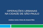 OPERAÇÕES URBANAS NA CIDADE DE SÃO PAULOhiria.com.br/agenda-de-eventos/operacoes-urbanas-consorciadas-2014/... · NA CIDADE DE SÃO PAULO Antônio Carlos Cintra do Amaral Filho