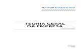 TEORIA GERAL DA EMPRESA - FGV DIREITO RIO · AUlA 3: A ORiGEm E A EvOlUÇÃO DO ATO DE COméRCiO. ... AUlA 4: TEORiA DA EmpRESA — ORiGEm iTAliAnA E EvOlUÇÃO HiSTóRiCA. ...