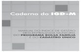 eXPeDIeNTe - Secretaria de Estado de Trabalho e …social.mg.gov.br/images/documentos/capacita_suas/Material_consulta... · Caderno do IGD-M Lista de Siglas Cadastro Único - Cadastro