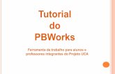 Tutorial do PBWorks - ufrgs.br · Trabalho (Workspace) no Pbworks;-Aceite os Termos de Uso (Agree to non-commercial use);-Preencha os dados: nome, e-mail, senha e confirmação da