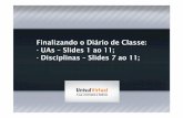 Finalizando o Diário de Classe: -UAs –Slides 1 ao 11 ... · -UAs –Slides 1 ao 11; ... charge e artigos da Declaração Universal dos Oireitos Humanos da ONI-I - Ambientes de