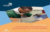 (2017-2019) PRODUÇÃO AERONÁUTICA MONTAGEM DE … · - A tecnologia dos materiais aeronáuticos - Desenho técnico - Metrologia industrial - A tecnologia dos equipamentos utilizados