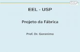 EEL - USP Projeto da Fábricasistemas.eel.usp.br/docentes/arquivos/5840921/LOQ4216/Aula 1.pdf · ... É a unificação de todos os elos da cadeia de ... embalagem, manutenção, etc.)