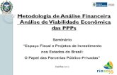 Metodologia de Análise Financeira Análise de Viabilidade ... · condições de investimento cenários econômico-financeiros do projeto Metodologia de Análise Econômica ...