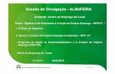 Sessão de Divulgação - ALBUFEIRA · d) Não se encontrar em situação de incumprimento no que respeita a apoios financeiros concedidos pelo IEFP, I. P.; e) Dispor de contabilidade