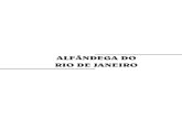 ALFÂNDEGA DO RIO DE JANEIROidg.receita.fazenda.gov.br/.../file/Livro-alfandega_RJ.pdf · mas Tributárias na História do Brasil” e “Glossário de Tributos e Impostos Antigos