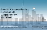 Gestão Corporativa e Redução de Despesas em São Paulo · Redução de Despesas Prefeitura de SP Gestão de Contratos Conhecer a fundo todos os contratos da Prefeitura. Realizar