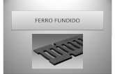 FERRO FUNDIDO - ifba.edu.br · O ferro fundido é obtido diminuindo-se a porcentagem de carbono do ferro gusa. É portanto um ferro de segunda fusão. ... Ferro fundido branco Ferro