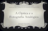 A Óptica e a Fotografia Analógica - LIEFlief.if.ufrgs.br/pub/cref/n32_Vieira/arquivos/experimental/3_a... · A lente mais antiga conhecida é proveniente da Assíria, região que
