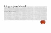 Linguagem Visual Aula Apresentação · Desenvolver as competências de percepção, compreensão e interpretação dos códigos visuais dentro de diferentes contextos históricos