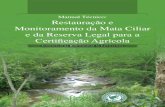 Manual Técnico: Restauração e Monitoramento da Mata Ciliar ...arquivos.ambiente.sp.gov.br/municipioverdeazul/2011/11/Manual.pdf · própria restauração da dinâmica florestal.
