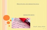 Disciplina de hematologiaescola.unitau.br/files/arquivos/category_1/Profa_Aline... · 2016-08-23 · Faz parte de um exame chamado de Hemograma ... HEMATÓCRITO AUTOMATIZADO Volume