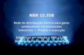 NBR 15 - gasescombustiveis.com.br · Dimensionamento • Considerações ... • Limpeza da linha ... • os cilindros ou sistemas de alimentação de gás inerte ou ar comprimido