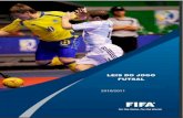 LEIS DO JOGO FUTSAL - … · 12 Faltas e comportamento antidesportivo 40 ... Interpretação das Leis do Jogo de Futsal e orientações para os árbitros 76 . ... com as regras da