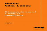 Heitor Villa-Lobos - musicabrasilis.commusicabrasilis.com/sites/default/files/hvl_brinquedo_de_roda_2_a... · Heitor Villa-Lobos Brinquedo de roda n.2 A moda da carranquinha... piano