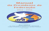 Manual de Presidente de Presidente de Federação 2012-2015 · Mensagem 4 O que é a Associação Pomba Branca? 5 Seicho-No-Ie: Uma Organização unida por laços de amor 6