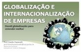 Dossiê globalização: para entender melhor · Dossiê globalização: para entender melhor Prof. Danilo Pastorelli processo de desenvolvimento desigual mais desenvolvida em matéria