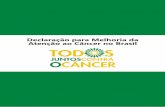 Declaração para Melhoria da Atenção ao Câncer no Brasil · pios de integralidade da assistência à saúde, de equidade, não admitindo distinção social de qualquer espécie