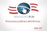 Processos judiciais eletrônicos - oabes.org.broabes.org.br/files/slide-brigadas-pje.pdf · •Comunicação –Diário de Justiça Eletrônico Nacional (DJEN), instituído pela Resolução