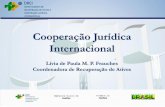Cooperação Jurídica Internacional - ATRICON · •Obtenção de provas - Quebra de sigilo bancário, telefônico, telemático, oitiva de testemunhas, interrogatório •Medidas