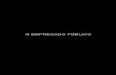 O EMPREGADO PÚBLICO - ltr.com.br · Bibliografia 1. Administração pública — Brasil 2. Brasil — Servidores públicos I. Jorge Neto, Francisco ... As limitações da legislação