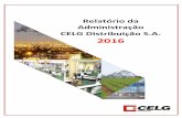 Relatório da Administração CELG Distribuição S.A. 2016 · Em 28.10.2016 com a publicação do Edital de Leilão nº 02/2016, foi definido para 30.11.2016 a realização da venda