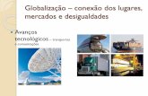 Globalização conexão dos lugares, mercados e desigualdades Bimestre/8 ano/8... · Internacionalização do capital e da ... Antártica + Brahma = AMBEV EXEMPLO DE AQUISIÇÃO Itaú