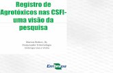 Registro de Agrotóxicos nas CSFI- uma visão da pesquisa · Critérios para escolha do inseticida (autorizados para a cultura) Carência Lambdacialotrina - Karate Zeon 50 CS - (7