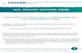 manual SQL Server - fingertech.com.brfingertech.com.br/Content/Uploads/Downloads/manual_SQL_Server.pdf · 1 SQL SERVER EXPRESS 2008 GUIA RÁPIDO DE INSTALAÇÃO E CONFIGURAÇÃO DO