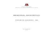 MEMORIAL DESCRITIVO - tj.ba.gov.br · MEMORIAL DESCRITIVO DO FÓRUM DE JUAZEIRO – BA Documento apresentado como Memorial Descritivo dos Serviços da obra de construção do Fórum
