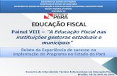 Painel VIII “A Educação Fiscal nas - Esaf · implantação do Programa no Estado do Pará SECRETARIA DE ... • Instituição do Programa de Educação ... - Fixação das Diretrizes
