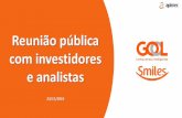 Reunião pública com investidores e analistas · Constantino de Oliveira Junior - Presidente ... Marcos Grodetzky Cassio Casseb Lima Fábio Bruggione* ... 100% portfólio.