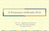 O Processo Unificado (PU) - arioliveira.com de Software/Processo_unificado-usp.pdf · O que é o PU? é um processo de Software: conjunto de atividades executadas para transformar