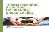 Transformando a Cultura em Grandes Organizações · geral conceitual e aprendizagens-chave sobre a transformação da cultura e exercícios para ... volume de negócio. Embora ...