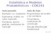 Estatística e Modelos Probabilísticos - COE241classes/est-prob-2016/slides/aula_10.pdf · Estatística e Modelos Probabilísticos - COE241 Aula de hoje Propriedades da média e