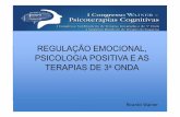 RegulaçãoEmocional,Psicologia REGULAÇÃO EMOCIONAL ... · Psicologia Positiva (forças e virtudes) e desenvolvimento de esquemas emocionais saudáveis têm sido relacionados a