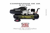 COMPRESSOR DE AR 8,5/25L - V8 Brasil - Máquina de Solda ... · Acompanha este manual um prontuário do vaso de pressão, que deve ser guardado em local seguro, para apresentação