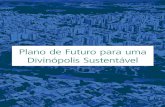 Plano de Futuro para uma Divinópolis Sustentávelhpconsultores.com.br/wp-content/uploads/2014/07/PDF_caderno-divino... · 3 O desafio Contribuir com mudanças culturais que estimulem