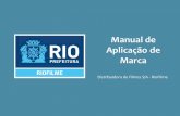 Manual de Aplicação de Marcario.rj.gov.br/.../RIOFILMEManualdeAplicacaodeLogomarca.pdfA marca da RioFilme consta obrigatoriamente em todo material de qualquer projeto apoiado, incentivado